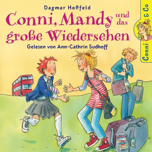 Conni - Dagmar Hoßfeld:  Conni,Mandy U.d.Gr.Wiedersehen