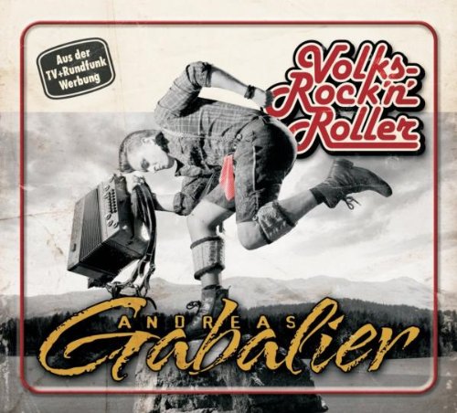 Gabalier , Andreas - VolksRock'n'Roller