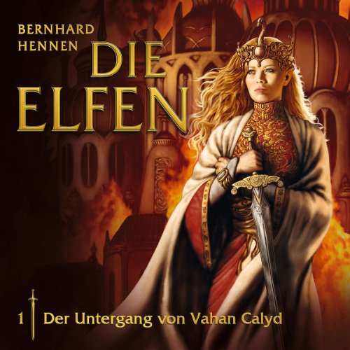 die Elfen - 01: Der Untergang von Vahan Calyd