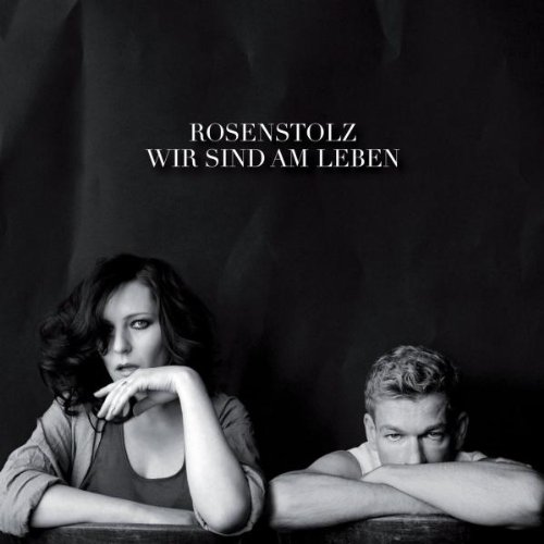 Rosenstolz - Wir sind am Leben