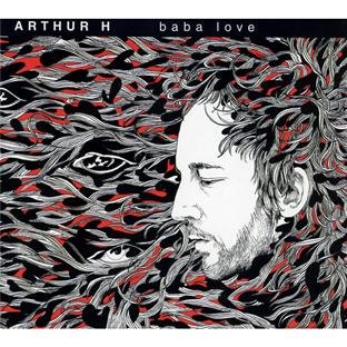 Arthur H - Baba Love (Limited Digipac)