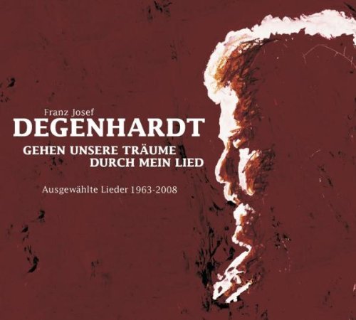 Degenhardt , Franz Josef - Gehen Unsere Träume Durch Mein Lied