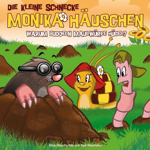 die Kleine Schnecke Monika Häuschen - 22: Warum Buddeln Maulwürfe Hügel?