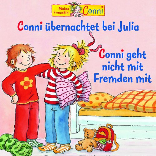 Conni - 37: Conni übernachtet bei Julia/Conni geht nicht mit Fremden mit