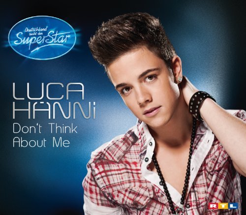 DSDS, Deutschland sucht den Superstar Luca Hänni - Don't Think About Me (2-Track)