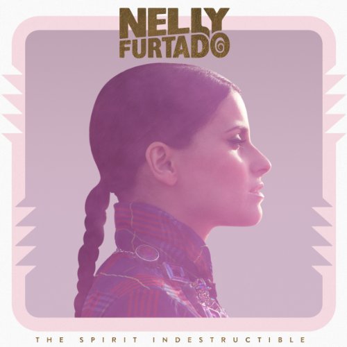 Nelly Furtado - The Spirit Indestructible (Deluxe Edition)