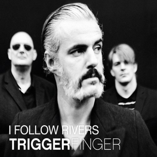 Triggerfinger - I Follow Rivers (2-Track)