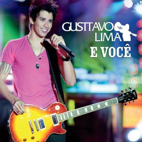 Gusttavo Lima - E Você