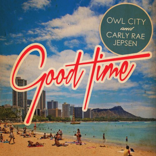 Carly Rae Owl City & Jepsen - Good Time (2-Track)