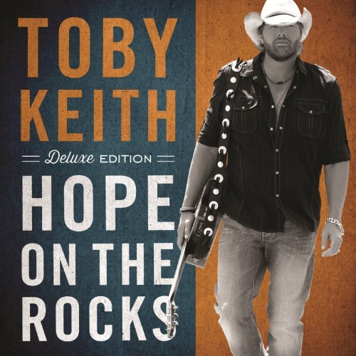 Toby Keith - Hope on the Rocks (Deluxe Edition inkl. 4 Bonustracks)