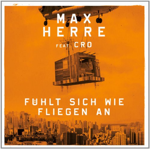 Max Feat. Cro Herre - Fühlt Sich Wie Fliegen An (2-Track)