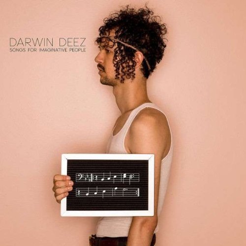 Darwin Deez - Songs for Imaginative People