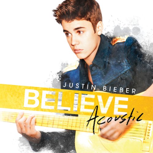 Bieber , Justin - Believe Acoustic