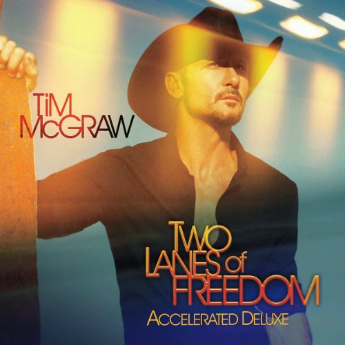 McGraw , Tim - Two Lanes Of Freedom (Accelerated Deluxe)