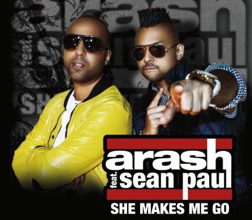 Arash feat. Sean Paul - She makes me go (Maxi)