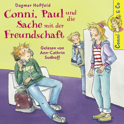 Hoßfeld , Dagmar - Dagmar Hoßfeld: Conni, Paul und die Sache mit der Freundschaft