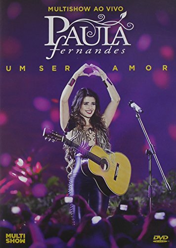 Paula Fernandes - PAULA FERNANDES-UM SER AMOR MULTISHOW AO VIVO DVD