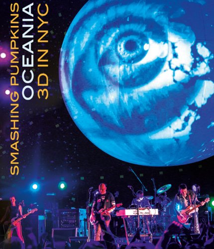  - The Smashing Pumpkins Oceania: Live in NYC [3D Blu-ray]