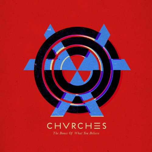 Chvrches - Bones of What You Believe