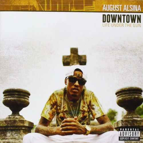 August Alsina - Downtown:Life Under