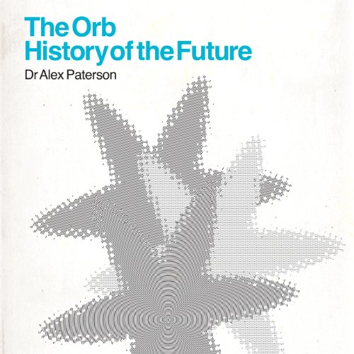 The Orb - A History of the Future (Limited Deluxe Edition inkl. 3CDs+DVD)