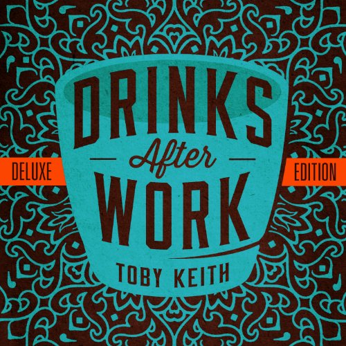 Toby Keith - Drinks After Wo [Deluxe]