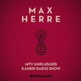 Herre , Max - MTV Unplugged - Kahedi Radio Show