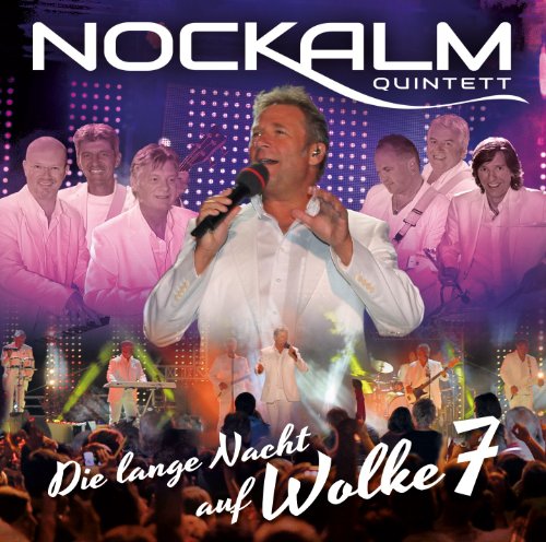 Nockalm Quintett - Die Lange Nacht auf Wolke 7