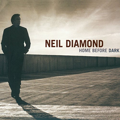 Neil Diamond - Home Before Dark