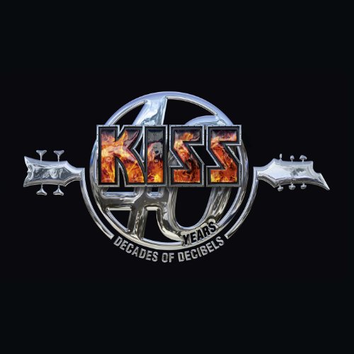 Kiss - Kiss 40 Years - Decades Of Decibels