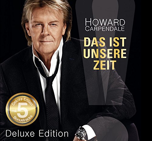 Howard Carpendale - Das Ist Unsere Zeit (Limited Deluxe Edition)