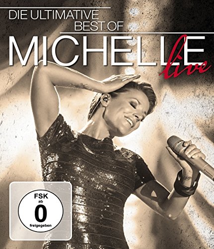 Michelle - Michelle - Die Ultimative Best Of - Live [Blu-ray]