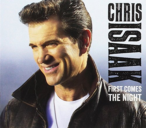 Chris Isaak - First Comes the Night