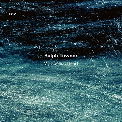 Towner , Ralph - My Foolish Heart