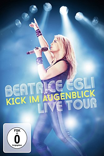 Egli , Beatrice - Beatrice Egli - Kick im Augenblick / Live Tour