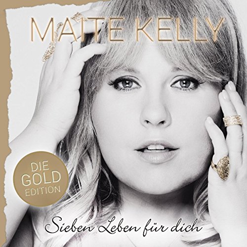 Kelly , Maite - Sieben Leben für dich (Die Gold Edition)