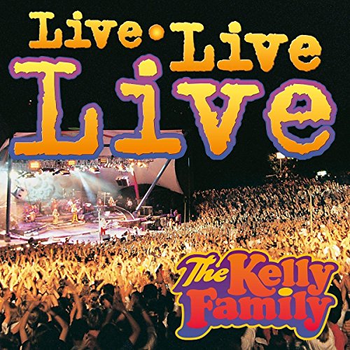 Kelly Family , The - Live Live Live