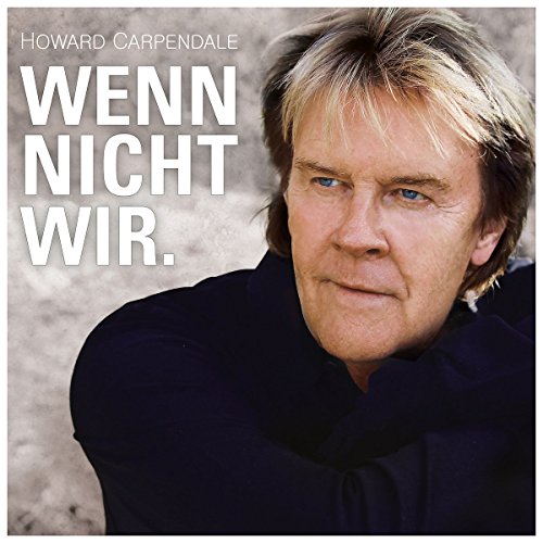 Howard Carpendale - Wenn Nicht Wir.