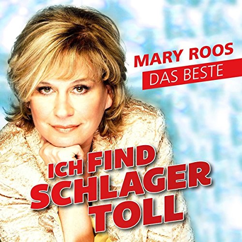 Roos , Mary - Ich find Schlager toll - Das Beste