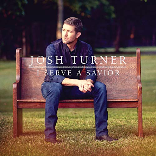 Josh Turner - I Serve a Savior