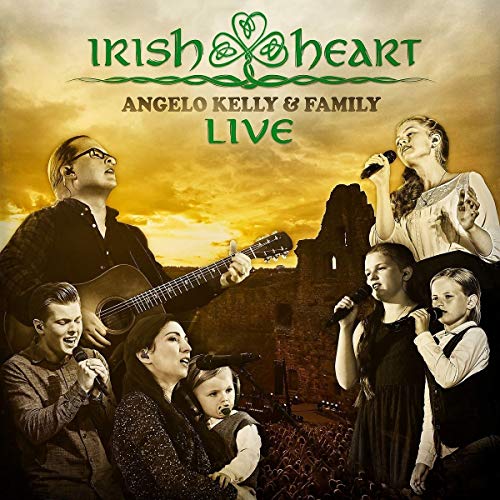 Kelly , Angelo & Family - Irish Heart - Live (CD + DVD)