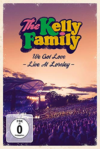  - The Kelly Family - We Got Love - Live At Loreley [2 DVDs]