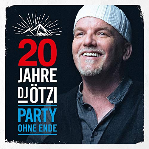 DJ Ötzi - 20 Jahre DJ Ötzi-Party Ohne Ende