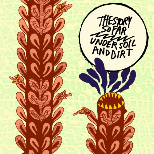 the Story So Far - Under Soil and Dirt