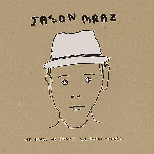 Mraz , Jason - We Sing. We Dance. We Steal Things. (15th Anniversary Edition)