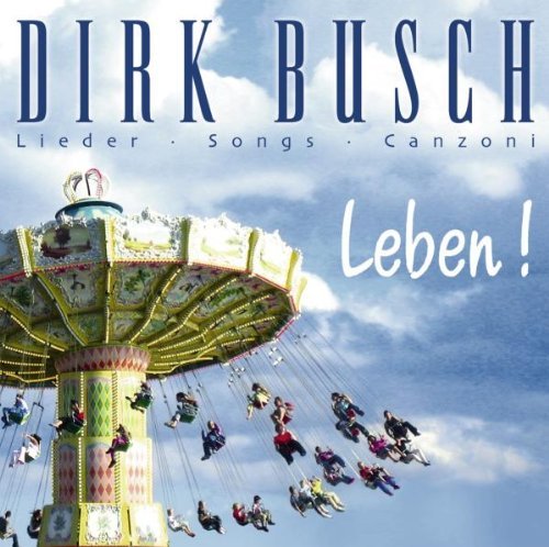 Dirk Busch - Leben!