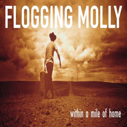 Flogging Molly - Within a mile of Home