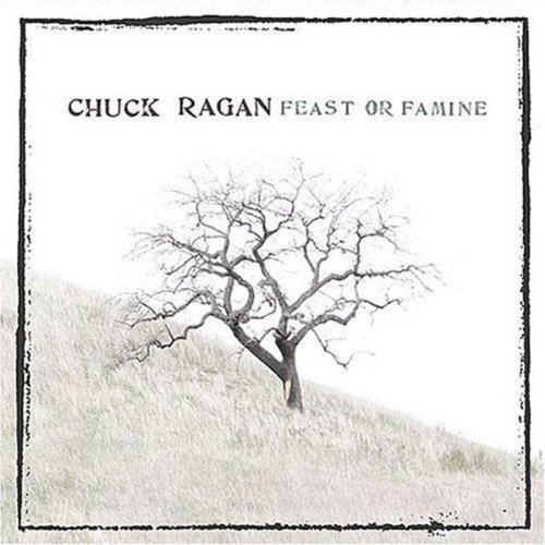 Ragan , Chuck - Feast Or Famine