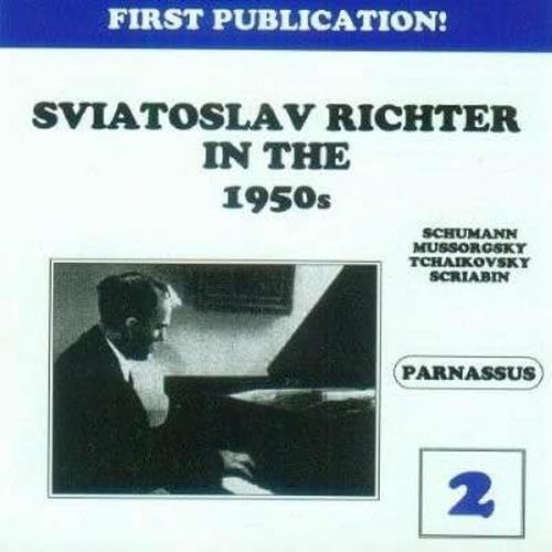 Richter , Sviatoslav - Richter In The 1950s Vol. 2 - Schumann, Mussorgsky, Tchaikovsky, Scriabin