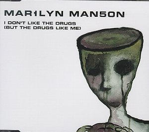 Marilyn Manson - I Don'T Like the Drugs But the